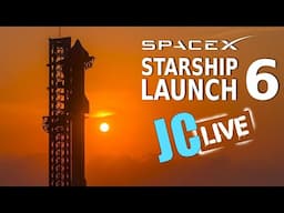 JC LIVE SpaceX Starship 6 - Live Coverage