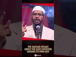 The Quran Speaks about the Sun's Rotation around Its Own Axis - Dr Zakir Naik