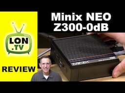 N300 vs. N100? Minix Neo Z300-0db Fanless Mini PC Review