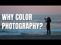 Why COLOR Photography?