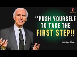 Push Yourself to Take the First Step | Jim Rohn Motivational Speech