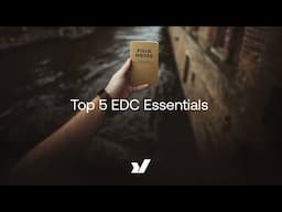 Top 5 EDC Essentials