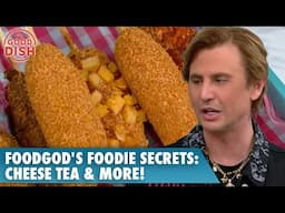 FoodGod's Foodie Secrets: Cheese Tea & More! | Good Dish Celebrity