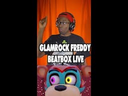 Glamrock Freddy Beatbox Live #verbalase #fnaf