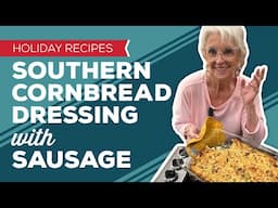 Holiday Cooking & Baking: Southern Cornbread Dressing Recipe with Sausage