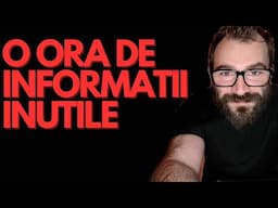 O Ora De Informații INUTILE