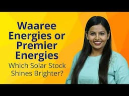 Waaree Energies or Premier Energies: Which Solar Stock Shines Brighter?