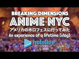 Hololive in New York: AnimeNYC & Breaking Dimensions - my experience (vlog)