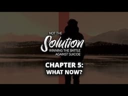 Not The Solution | Chapter 5: What Now?