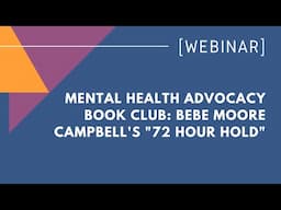 Mental health advocacy book club: Bebe Moore Campbell's "72 Hour Hold"