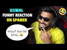 UJJWAL REACT ON FUNNY SPAMER | TECHNO GAMERZ REACTION | UJJWAL REACTION | TECHNO GAMERZ | UJJWAL