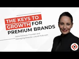 The Keys to Growing a Premium Alcohol Brand