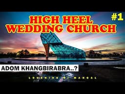 High heel Wedding Church || Amazing fact [MANIPUR] → Loushing Gi Mangal