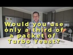 Would you use only one third of a packet of Turbo Yeast