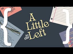 Let's Tidy Up: A Little to the Left