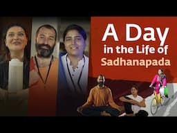 A Day in the Life of a Sadhanapada participant