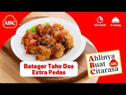 Resep Enak Kuncian Ibu - Batagor Tahu Dos Extra Pedas - Resep AHLI ABC #ABC #SambalABC