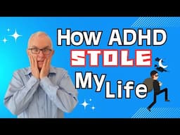 How ADHD Stole My Life