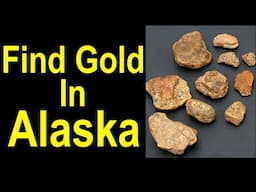 Alaska's Gold Rush! Best places for GOLD: Nome, Fairbanks, Iditarod, Fourtymile and more