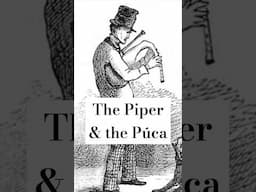 part one of the famed Irish folktale, the Piper & the Púca [Pooka] #folklore #mythology