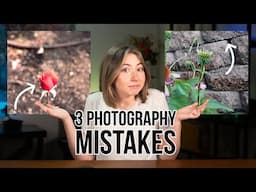 ARE YOU MAKING THESE 3 PHOTOGRAPHY MISTAKES?