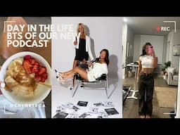 day in the life | BTS of our new podcast