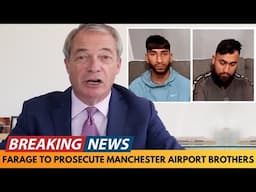 BREAKING NEWS: NIGEL FARAGE PLANS TO PROSECUTE TWO BROTHER INVOLVED IN AIRPORT POLICE ATTACK