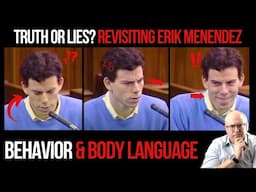 Truth or Lies? Revisiting Erik Menendez Behavior and Body Language