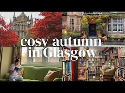 Cosy Autumn Visit to Glasgow | Scotland vlog