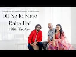 Dil Ne Jo Mere Kaha Hai For Pancham with Ashwin Srinivasan and Ronkini Gupta