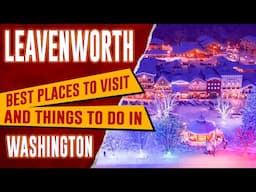 LEAVENWORTH, WASHINGTON - Top Things to Do in CHRISTMAS | Best Places to Visit in Leavenworth, WA