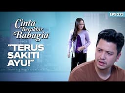 Ayu Tetap Berusaha Mempertahankan Pernikahaannya | CINTA BERAKHIR BAHAGIA | Eps.273 (3/3)