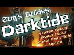 Warhammer 40K: Darktide,  Unlocked and Loaded - Veteran Recon lasgun Cookie cutter Meta Build Update