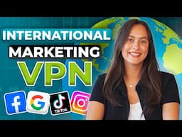 Master Your International Digital Marketing Strategy with VPNs