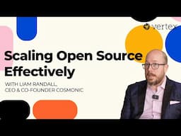 Scaling Open Source Effectively with Liam Randall, CEO & Co-Founder Cosmonic