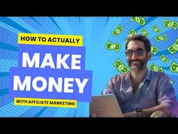 How to Actually Make Money with Affiliate Marketing