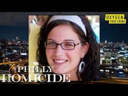 21-Year-Old Murdered by Necrophiliac Kensington Strangler | Philly Homicide (S1 E4) | Oxygen