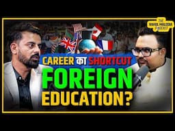 Foreign Degrees vs. Indian Opportunities Ft. Amar Bahada | The Rahul Malodia Podcast