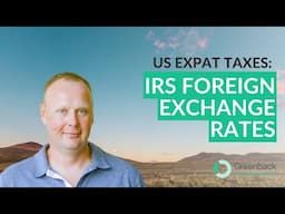 IRS Conversion Rates: Understanding Currency Exchange Impact for Expats and International Taxation