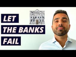 LET THE BANKS FAIL