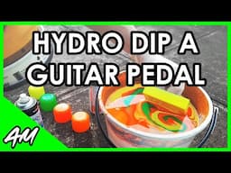 How to Hydro Dip a Guitar Pedal (Tutorial with Tips & Mistakes)