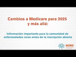 Información importante para los inscritos a Medicare para 2025 y años posteriores