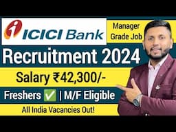 ICICI Bank Recruitment 2024 | Freshers | Bank Job Vacancy 2024 | Private Bank Job Vacancy 2024