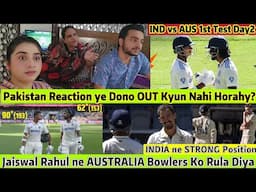 Jaiswal Rahul ne AUSTRALIA Bowlers Ko Rula Diya Pak Reaction IND VS Aus 1st Test Day2 Pak Reaction