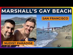 MARSHALL’S BEACH - San Francisco’s Gay Nude Beach