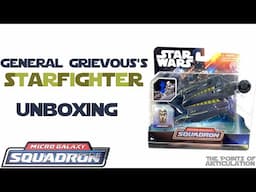 Unboxing The Star Wars Micro Galaxy Squadron General Grievous's Starfighter 2023