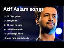 Best Of Atif Aslam 💓| Atif Aslam Hit Songs | Atif Aslam Hindi Songs | Atif Aslam Best Bollywood Song