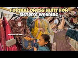 Formal Dresses Hunt ✨| Sister’s Wedding | Mehndi, Barat & Reception Dress 🛍️