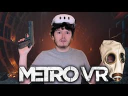 I Played Metro VR and it Scared Me (a lot)