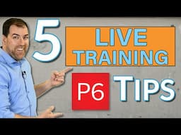 5 Primavera P6 Tips and Tricks [Live Training Highlights]